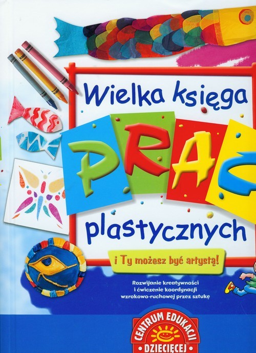 okładka Wielka księga prac plastycznych książka | Sue Nicholson, Deri Robins