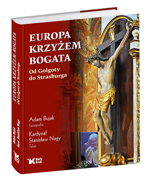 okładka EUROPA KRZYŻEM BOGATA Od Golgoty do Strasburga. książka
