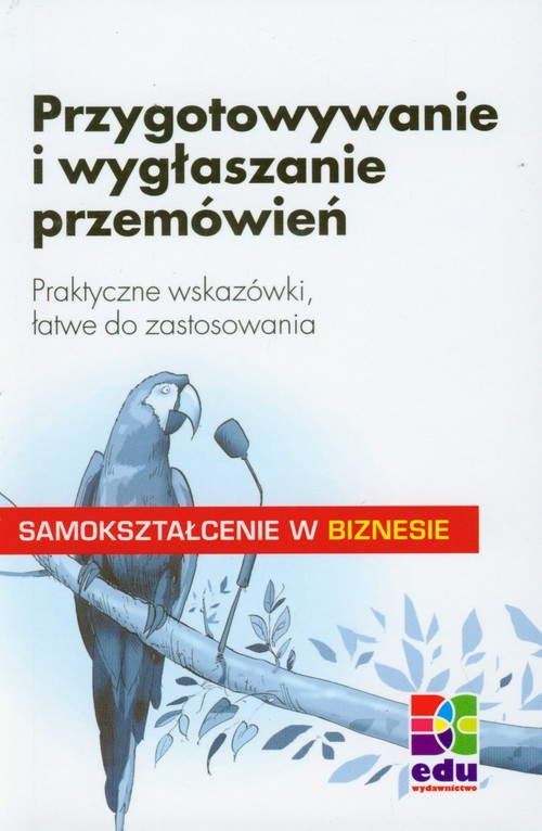 okładka Przygotowywanie i wygłaszanie przemówień Praktyczne wskazówki, łatwe do zastosowania książka
