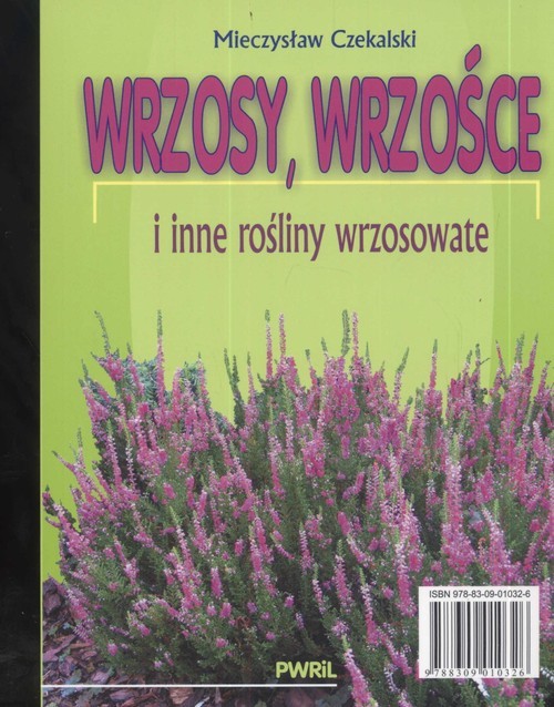 okładka Wrzosy, wrzośce i inne rośliny wrzosowate książka | Mieczysław Czekalski