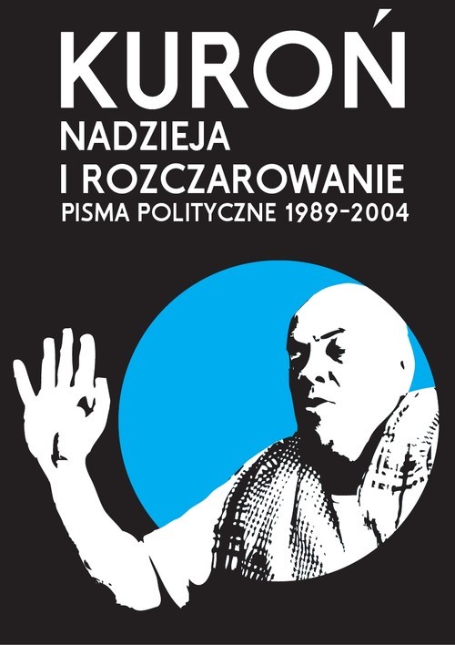 okładka Nadzieja i rozczarowanie Pisma polityczne 1989-2004 książka | Jacek Kuroń