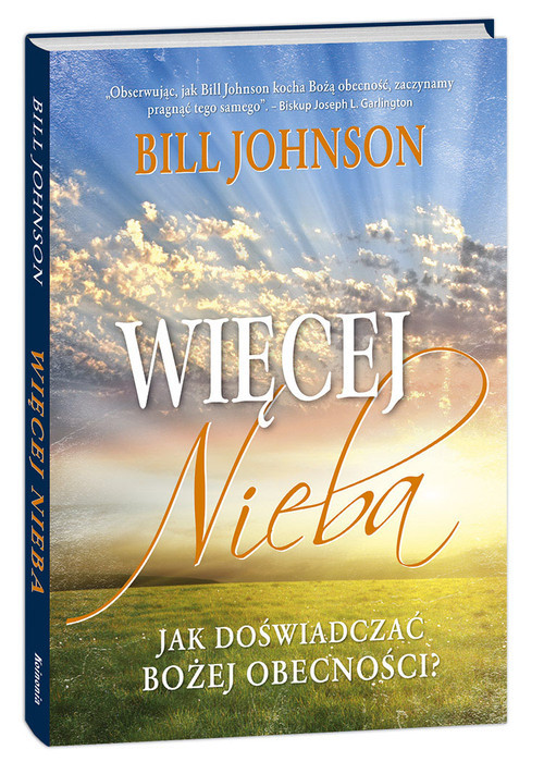 okładka Więcej Nieba Jak doświadczać Bożej obecności? książka | Bill Johnson