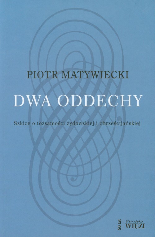 okładka Dwa oddechy Szkice o tożsamości żydowskiej i chrześcijańskiej książka | Piotr Matywiecki