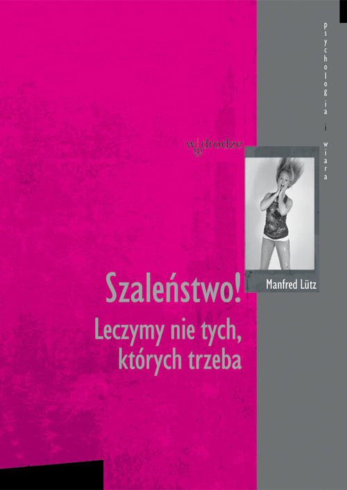 okładka Szaleństwo! Leczymy nie tych, których trzeba książka | Manfred Lütz