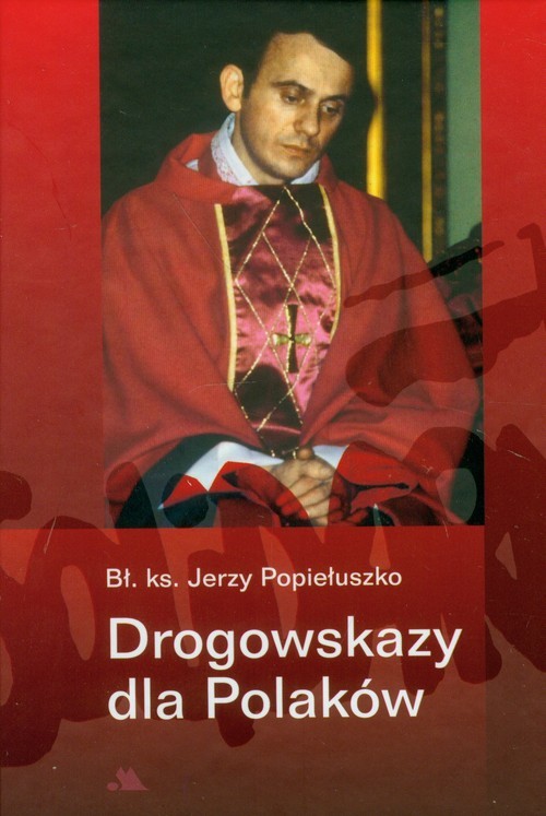 okładka Drogowskazy dla Polaków książka | Popiełuszko Jerzy