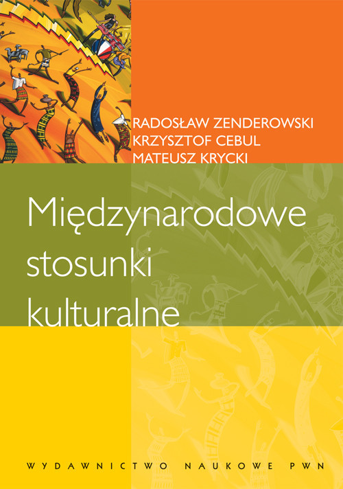 okładka Międzynarodowe stosunki kulturalne książka | Krzysztof Cebul, Mateusz Krycki, Radosław Zenderowski