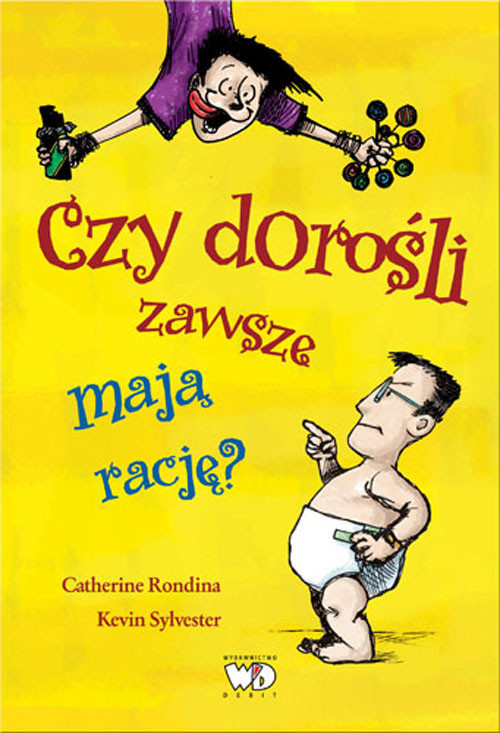 okładka Czy dorośli zawsze mają rację? książka | Catherine Rondina, Kevin Sylwester