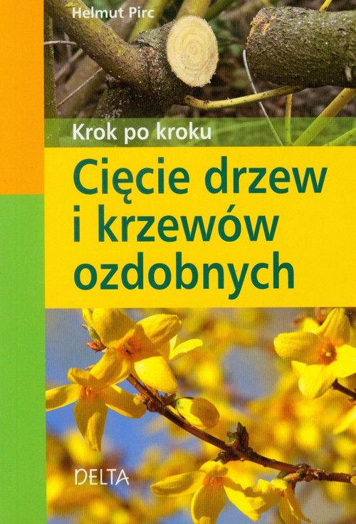 okładka Cięcie drzew i krzewów ozdobnych Krok po kroku książka | Pirc Helmut