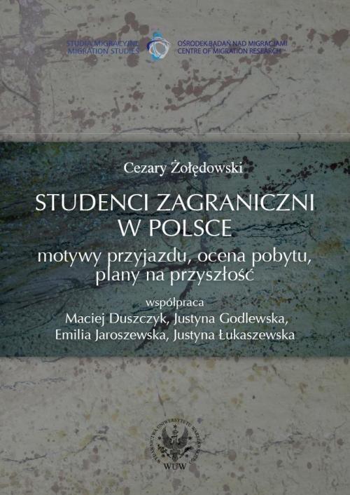 okładka Studenci zagraniczni w Polsce Motywy przyjazdu ocena pobytu plany na przyszłość książka | Cezary Żołędowski