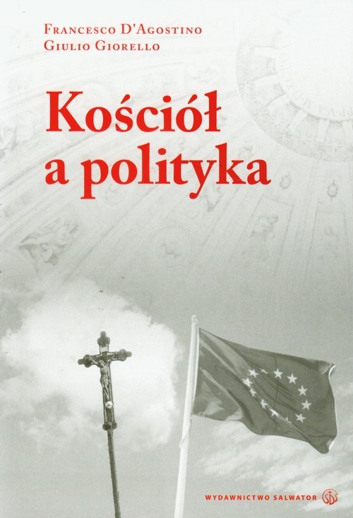 okładka Kościół a polityka książka | Francesco D'Agostino, Giulio Giorello