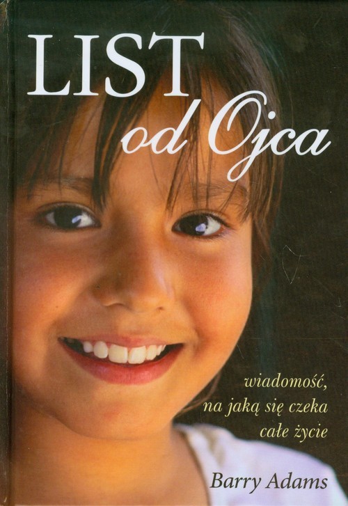okładka List od Ojca wiadomość, na jaką się czeka całe życie książka | Barry Adams