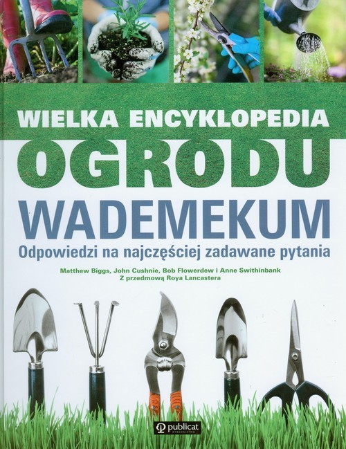okładka Wielka encyklopedia ogrodu Wademekum Odpowiedzi na najczęściej zadawane pytania książka