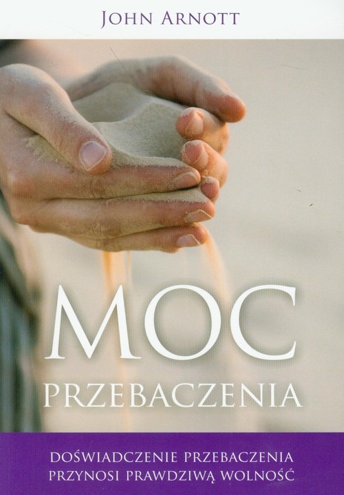 okładka Moc przebaczenia książka | Arnott John