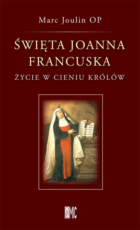 okładka Święta Joanna Francuska Życie w cieniu królów książka | Marc Joulin