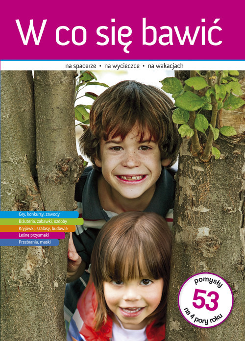 okładka W co się bawić na spacerze, na wycieczce, na wakacjach książka | Kramer Karolina