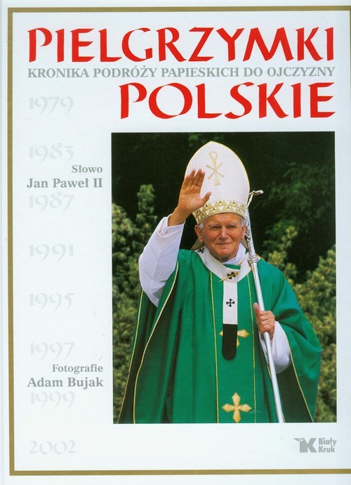 okładka Pielgrzymki polskie Kronika podróży papieskich do ojczyzny książka