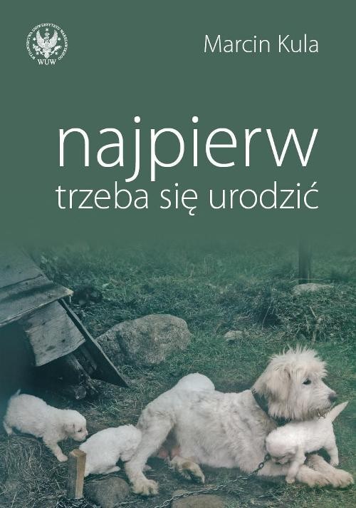 okładka Najpierw trzeba się urodzić książka | Marcin Kula