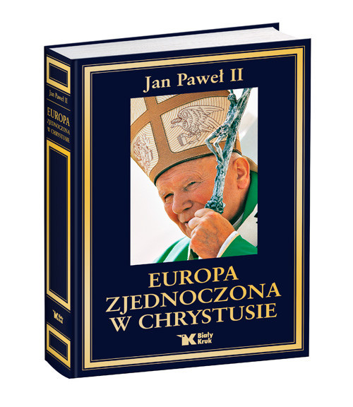 okładka Europa zjednoczona w Chrystusie Antologia książka | św. Jan Paweł II