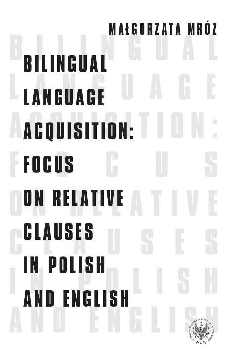 okładka Bilingual Language Acquisition Focus on Relative Clauses in Polish and English książka | Mróz Małgorzata