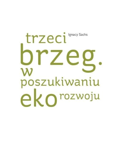 okładka Trzeci brzeg W poszukiwaniu ekorozwoju książka | Ignacy Sachs