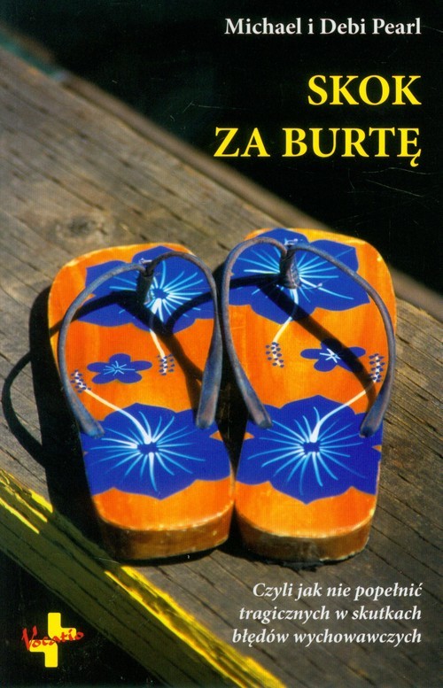 okładka Skok za burtę Czyli jak nie popełnić tragicznych w skutkach błędów wychowawczych książka | Michael Pearl, Debi Pearl