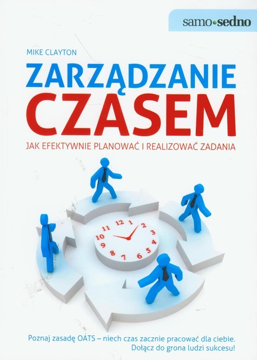 okładka Zarządzanie czasem Jak efektywnie planować i realizować zadania książka | Mike Clayton
