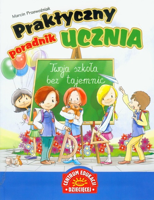 okładka Praktyczny poradnik ucznia Twoja szkoła bez tajemnic książka | Przewoźniak Marcin