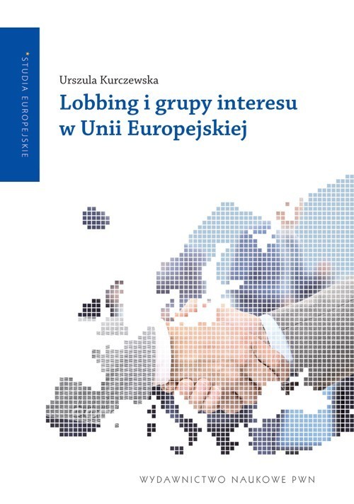 okładka Lobbing i grupy interesu w Unii Europejskiej książka | Urszula Kurczewska