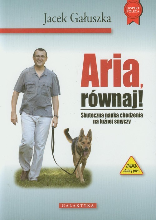 okładka Aria równaj Skuteczna nauka chodzenia na luźnej smyczy książka | Gałuszka Jacek
