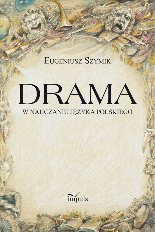 okładka Drama w nauczaniu języka polskiego książka | Eugeniusz Szymik