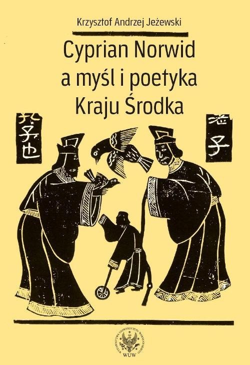 okładka Cyprian Norwid a myśl i poetyka Kraju Środka książka | Krzysztof Andrzej Jeżewski
