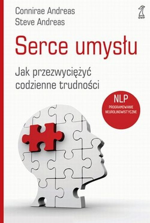 okładka Serce umysłu Jak przezwyciężyć codzienne trudności książka | Andreas Connirae, Andreas Steve