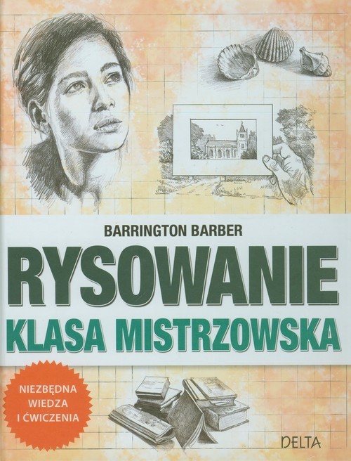 okładka Rysowanie Klasa mistrzowska Niezbędna wiedza i ćwiczenia książka | Barber Barrington