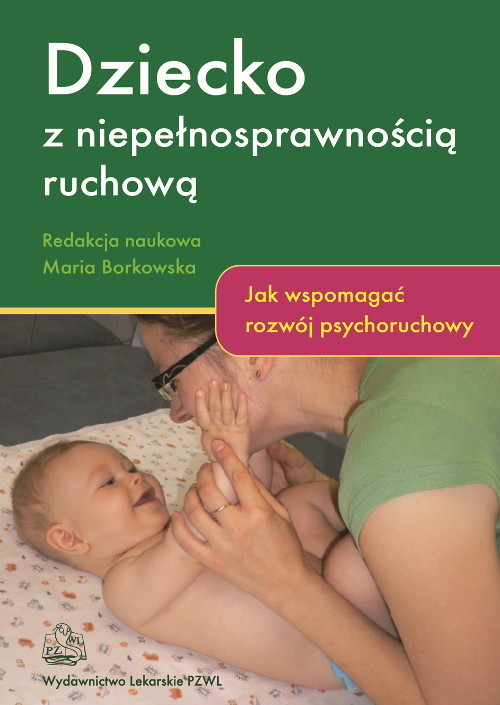 okładka Dziecko z niepełnosprawnością ruchową Jak wspomagać rozwój psychoruchowy książka