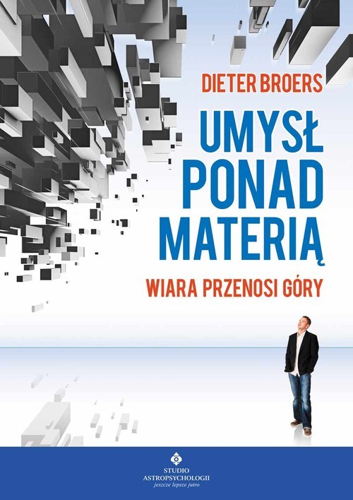 okładka Umysł ponad materią Wiara przenosi góry książka | Broers Dieter