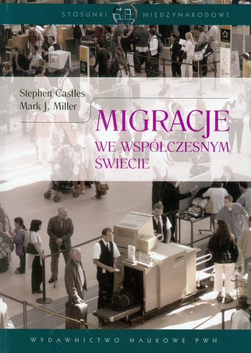okładka Migracje we współczesnym świecie książka | Stephen Castles, Mark J. Miller