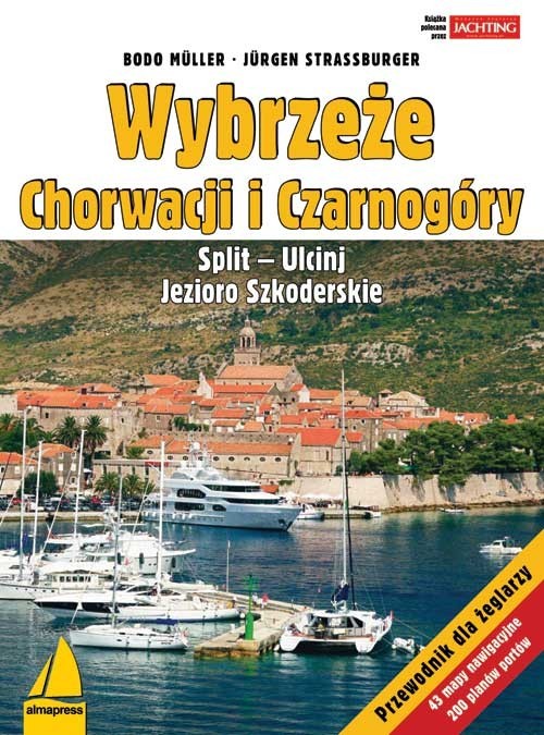 okładka Wybrzeże Chorwacji i Czarnogóry Split – Ulcinj – z Jeziorem Szkoderskim Przewodnik dla żeglarzy książka | Bodo Muller, Jurgen Strassburger