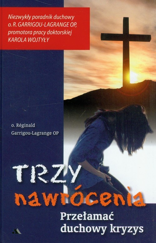okładka Trzy nawrócenia Przełamać duchowy kryzys książka | Garrigou-Lagrange Reginald
