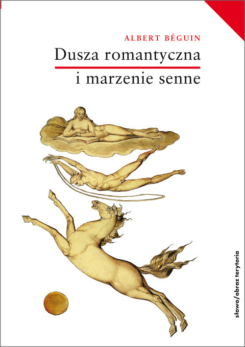 okładka Dusza romantyczna i marzenie senne Esej o romantyzmie niemieckim i poezji francuskiej książka | Albert Beguin