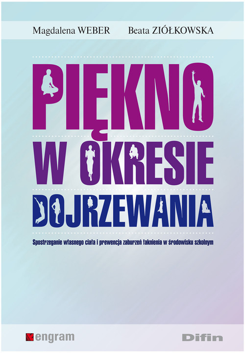 okładka Piękno w okresie dojrzewania Spostrzeganie własnego ciała i prewencja zaburzeń łaknienia w środowisku szkolnym książka | Magdalena Weber, Beata Ziółkowska