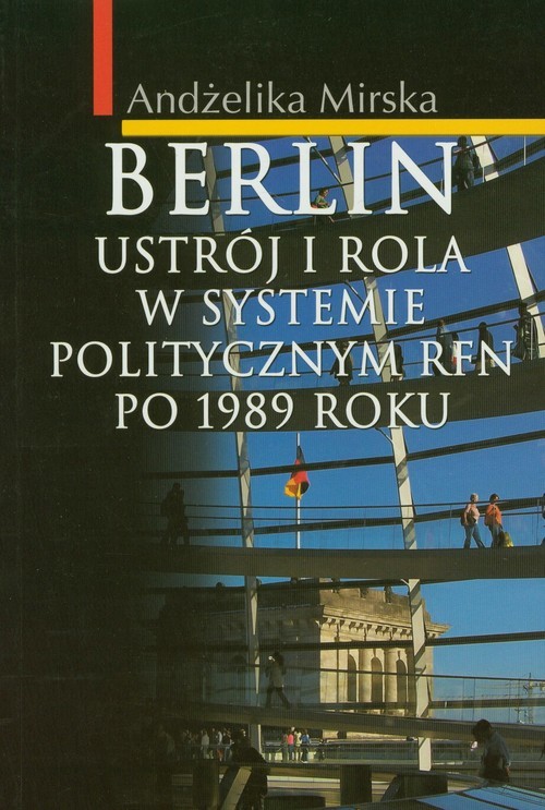 okładka Berlin Ustrój i rola w systemie politycznym RFN po 1989 r. książka | Andżelika Mirska