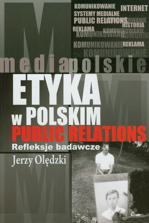 okładka Etyka w polskim public relations Refleksje badawcze książka | Olędzki Jerzy