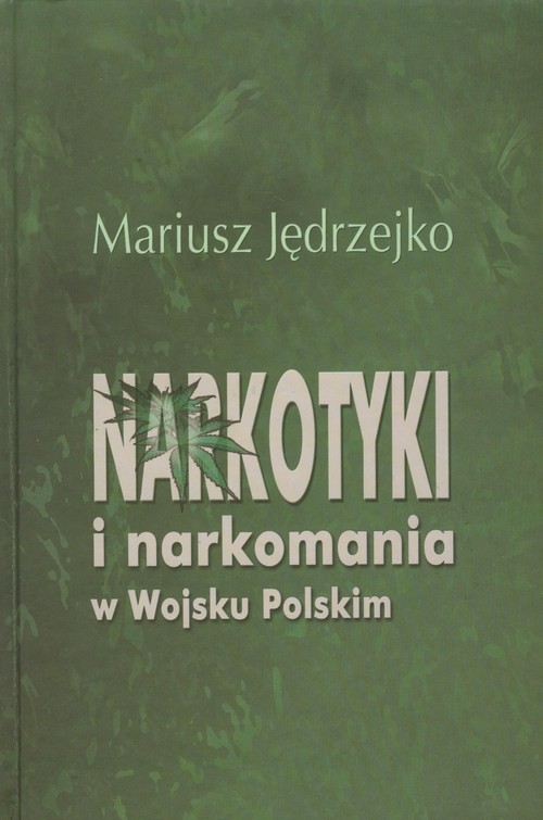 okładka Narkotyki i narkomania w Wojsku Polskim książka | Mariusz Jędrzejko