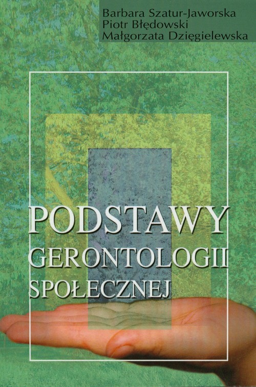 okładka Podstawy gerontologii społecznej książka | Barbara Szatur-Jaworska, Piotr Błędowski, Dzi