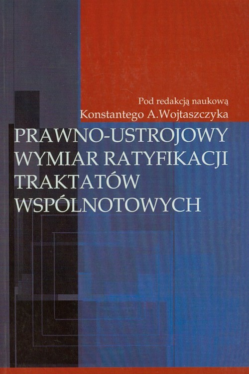 okładka Prawno-ustrojowy wymiar ratyfikacji traktatów wspólnotowych książka