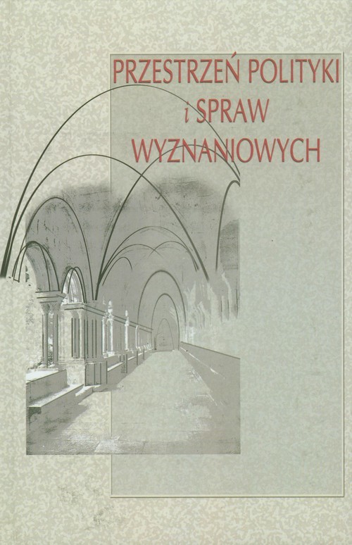 okładka Przestrzeń polityki i spraw wyznaniowych książka | Beata Górowska