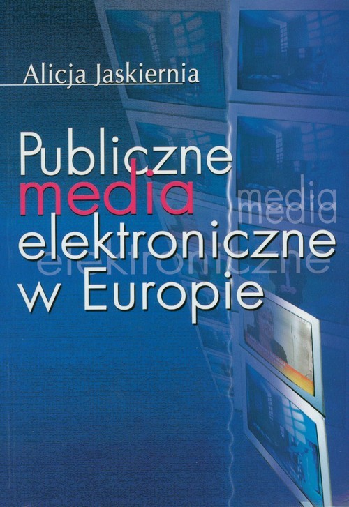 okładka Publiczne media elektroniczne w Europie książka | Alicja Jaskiernia