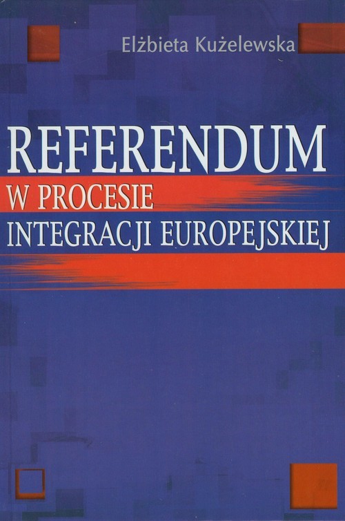 okładka Referendum w procesie integracji europejskiej książka | Elżbieta Kużelewska