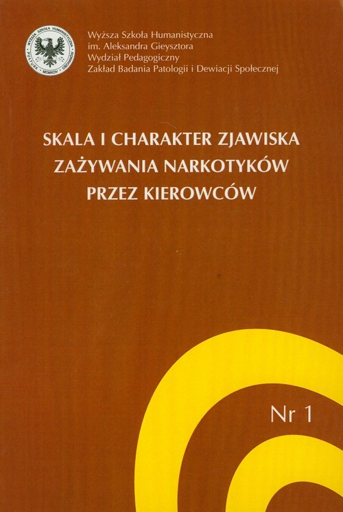 okładka Skala i charakter zjawiska zażywnia narkotyków przez kierowców książka | Wiesław Bożejewicz, Mariusz Jędrzejko