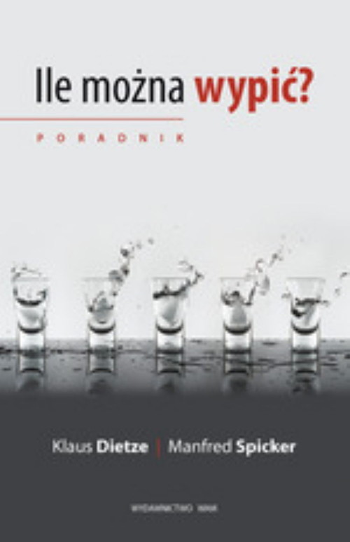 okładka Ile można wypić? Poradnik książka | Manfred Spicker, Klaus Dietze